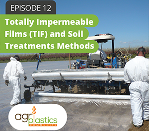 Podcast 12: Totally Impermeable Films (TIF) and Soil Treatments Methods