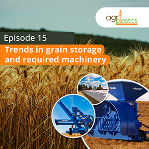 Podcast 15: Trends in grain storage and required machinery