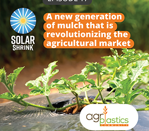 Podcast 17: Solar Shrink®: a revolutionary new generation of mulch